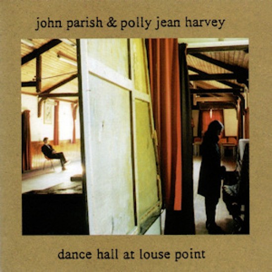 JOHN PARISH & PJ HARVEY DANCE HALL AT LOUSE POINT LP
