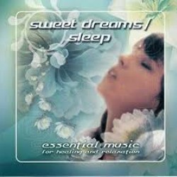 SWEET DREAMS SLEEP ESSENTIAL MUSIC for healing and relaxation