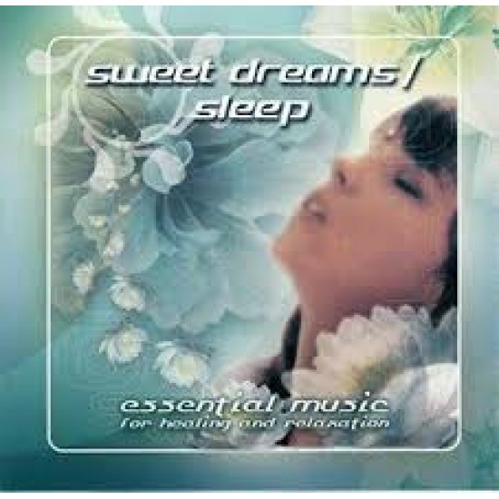 SWEET DREAMS SLEEP ESSENTIAL MUSIC for healing and relaxation