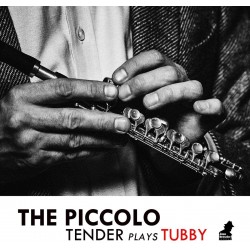 TENDERLONIOUS THE PICCOLO / TENDER PLAYS TUBBY LP LIMITED