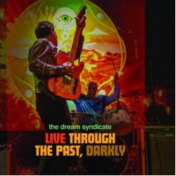 THE DREAM SYNDICATE LIVE THROUGH THE PAST DARKLY CD + DVD LIMITED