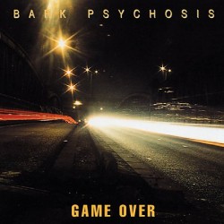 bark psychosis game over