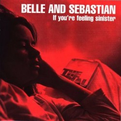 belle and sebastian if you re feeling sinister