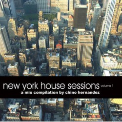 NEW YORK HOUSE SESSIONS VOL 1 a mix compilation by chino hernandez