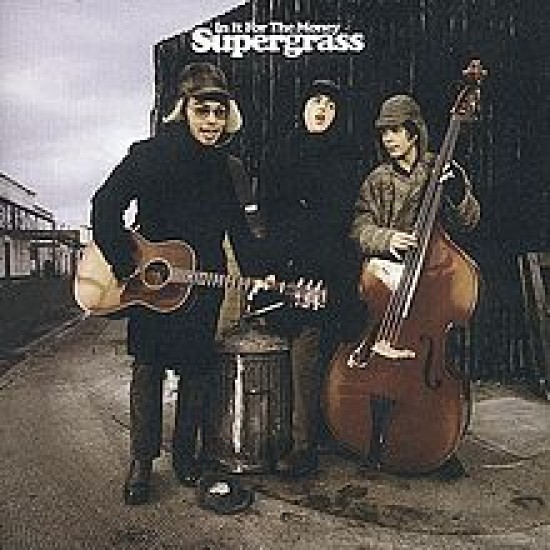 SUPERGRASS in it for the money