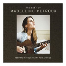 PEYROUX Madeleine the best of KEEP ME IN YOUR HEART FOR A WHILE