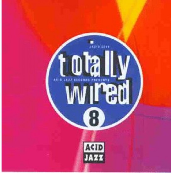 TOTALLY WIRED 8 ACID JAZZ