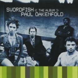 SWORDFISH THE ALBUM PAUL OAKENFOLD