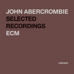 ABERCROMBIE JOHN SELECTED RECORDINGS ECM