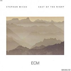 MICUS STEPHAN EAST OF THE NIGHT
