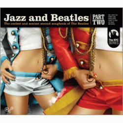 JAZZ AND BEATLES PART TWO the coolest and sexiest second songbook of the BEATLES