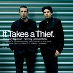 THIEVERY CORPORATION IT TAKES ATHIEF THE VERY BEST