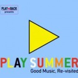 PLAY SUMMER PLAYBACK PRESENTS GOOD MUSIC RE VISITED 