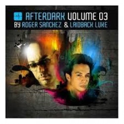 AFTERDARK VOL 3by ROGER SANCHEZ and LAIDBACK LUKE