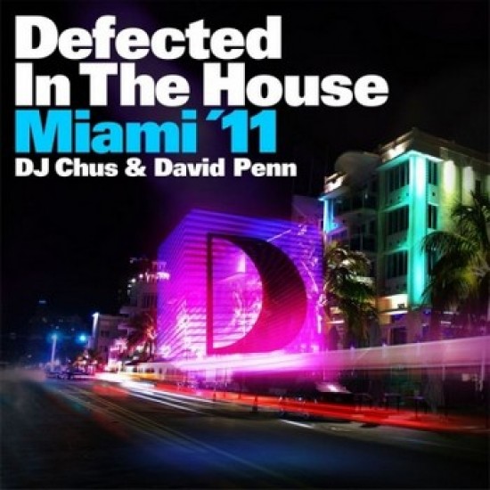 DEFECTED IN THE HOUSE MIAMI 11 DJ CHUS & DAVID PENN