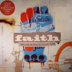 FAITH DIFFERENT STROKES FOR HOUSE FOLKS mixed by TERRY FARLEY & STUART PATTERSON