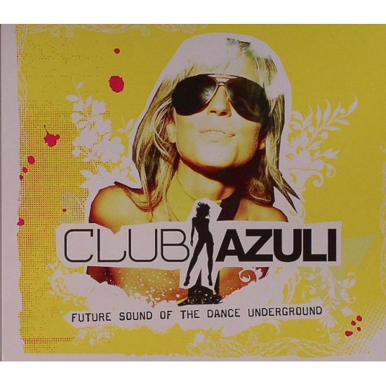 CLUB AZULI UNMIXED DJ FORMAT future sound of the dance underground