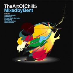 THE ART OF CHILL 5 MIXED BY BENT 
