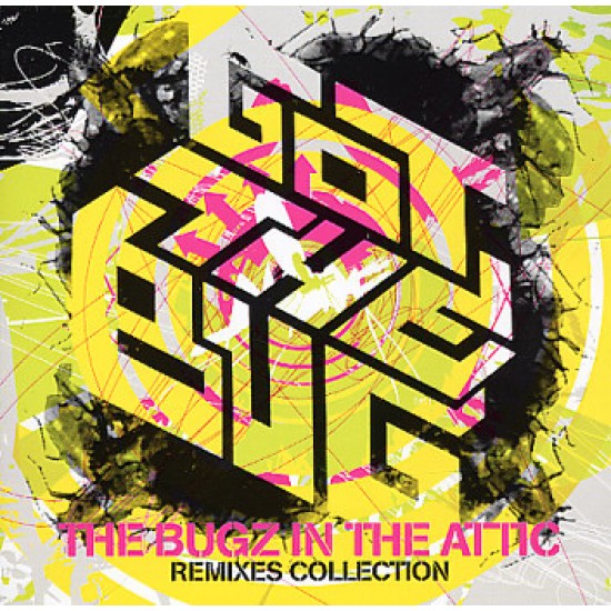 THE BUGZ IN THE ATTIC REMIXES COLLECTION GOT THE BUG