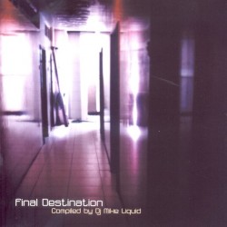 FINAL DESTINATION compiled by MIKE LIQUID