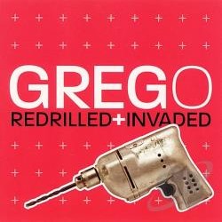 GREGO REDRILLED + INVADED