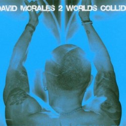 MORALES DAVID 2 WORLDS COLLIDE