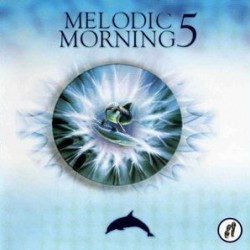 MELODIC MORNING 5