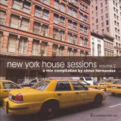 NEW YORK HOUSE SESSIONS VOL 2 a mix compilation by CHINO HERNANDEZ