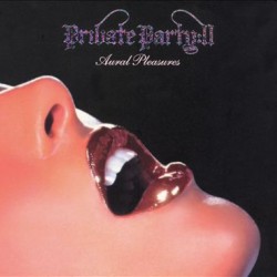 PRIVATE PARTY II AURAL PLEASURES