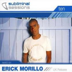 SUBLIMINAL SESSIONS TEN mixed by ERICK MORILLO