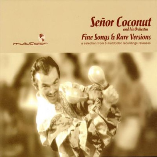 SENOR COCONUT and his orchestra FINE SONGS & RARE VERSIONS