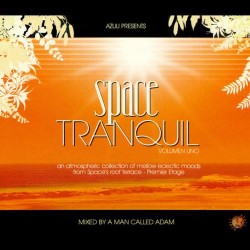 SPACE TRANQUIL VOLUMEN UNO mixed by A MAN CALLED ADAM