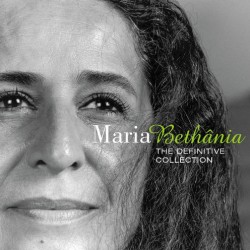 BETHANIA MARIA THE DEFINITIVE COLLECTION THE SOUL OF BRAZIL