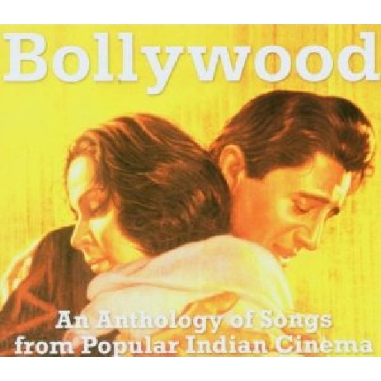 BOLLYWOOD AN ANTHOLOGY OF SONGS FROM POPULAR INDIAN CINEMA