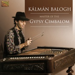 KALMAN BALOGH MASTER OF THE GYPSY CIMBALOM