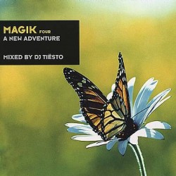 MAGIK FOUR A NEW ADVENTURE mixed by DJ TIESTO