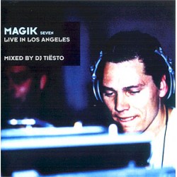 MAGIK SEVEN LIVE IN LOS ANGELES mixed by DJ TIESTO