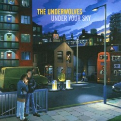 THE UNDERWOLVES UNDER YOUR SKY