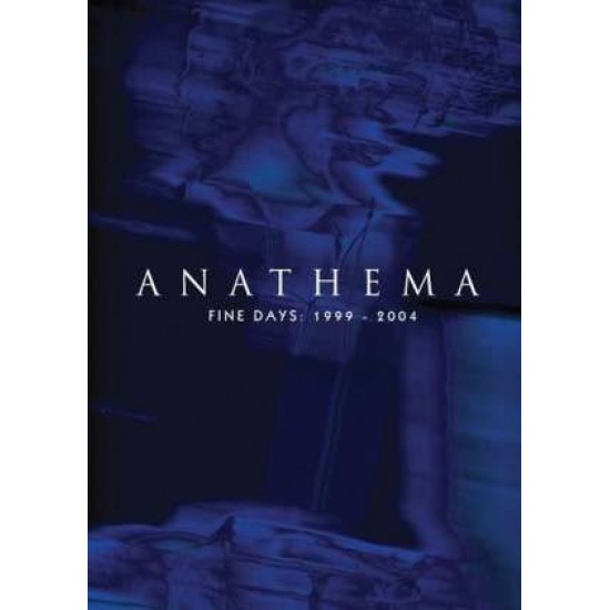 ANATHEMA FINE DAYS 1999-2004