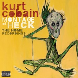 COBAIN CURT MONTAGE OF HECK THE HOME RECORDINGS