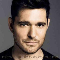 BUBLE MICHAEL 2016 NOBODY BUT ME