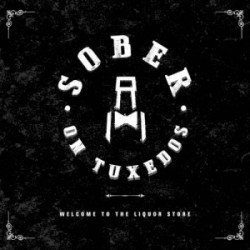 SOBER ON TUXEDOS 2016 WELCOME TO THE LIQUOR STORE 