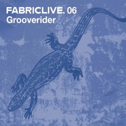 fabric live 06 grooverider