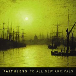 faithless to all new arrivals