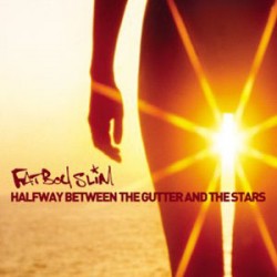 fatboyslim halfway between the gutter and the stars