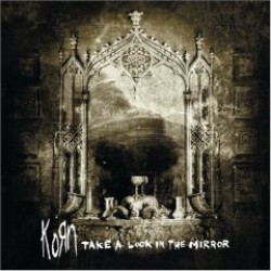 korn take a look in the mirror