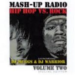 mash up radio hip hop vs rock vol 2 mixed by dj muggs and dj warrior