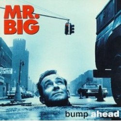 mr big bump ahead