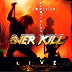 over kill wrecking everything live