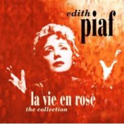 piaf edith la vie en rose the collection